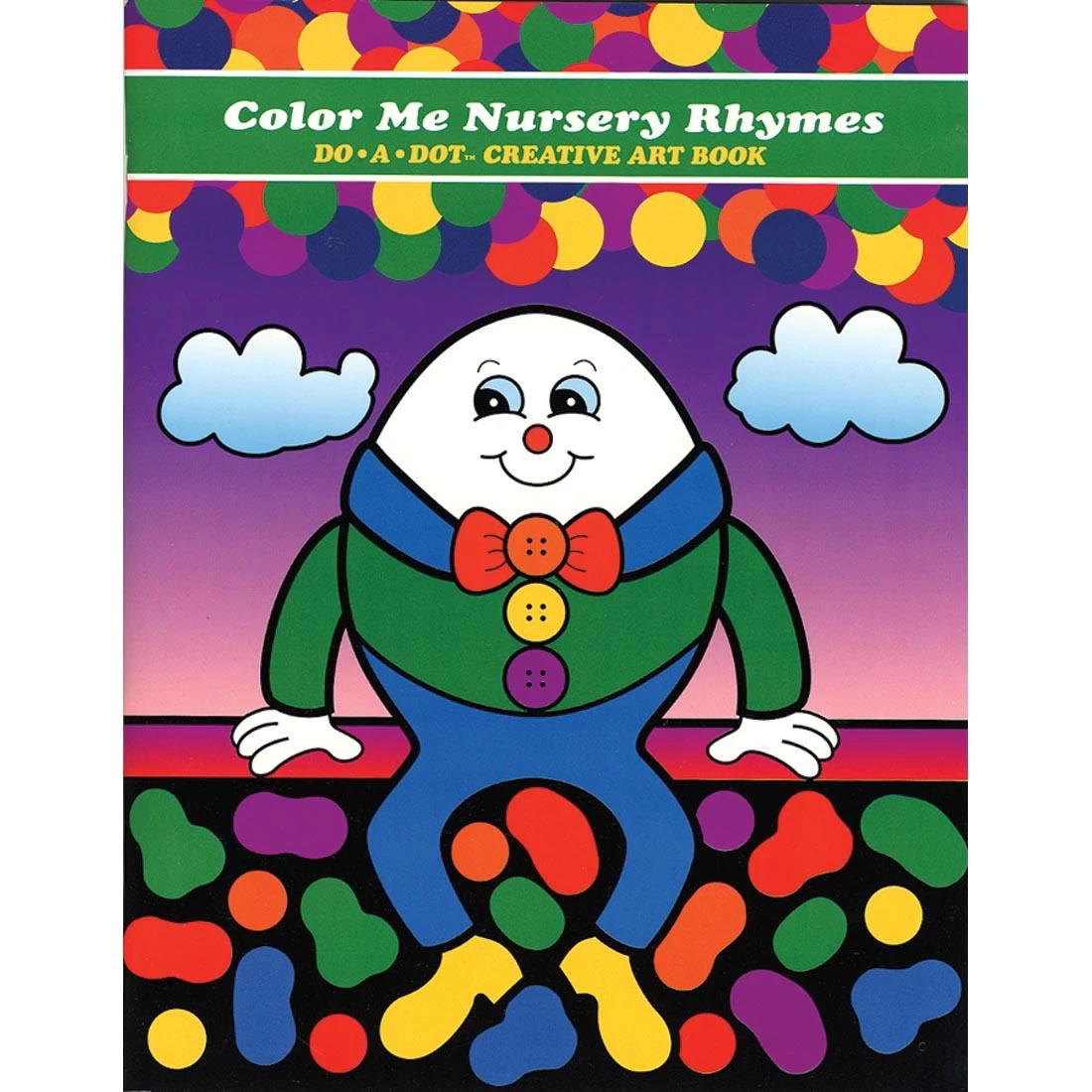Color Me Nursery Rhymes Do-A-Dot Art! Creative Activity Book 1 Color Me Nursery Rhymes Do-A-Dot Art! Creative Activity Book
