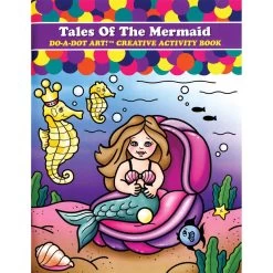 Tales Of The Mermaid Do-A-Dot Art! Creative Activity Book